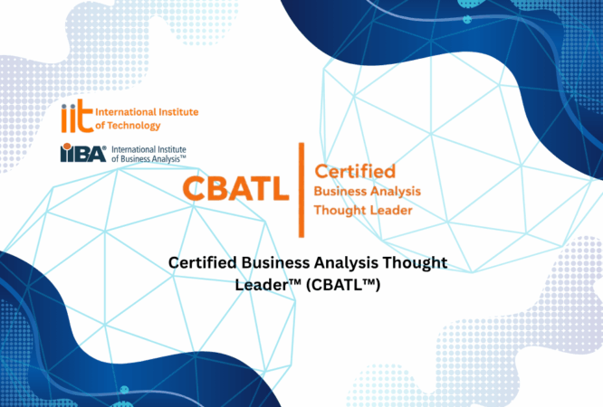 Certified Business Analysis Thought Leader™ (CBATL™)