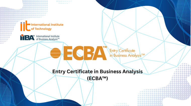 Entry Certificate in Business Analysis (ECBA™) Entry Certificate in Business Analysis (ECBA™)