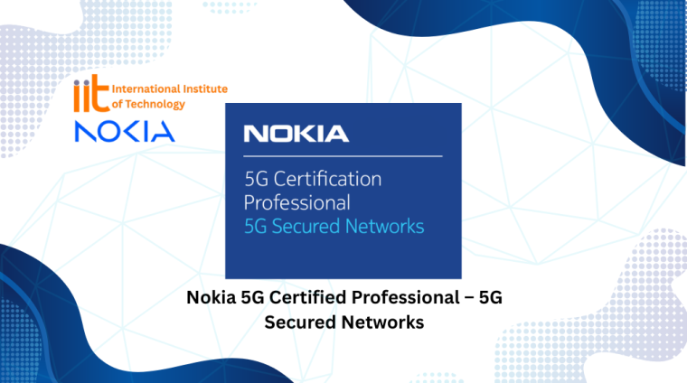 Nokia 5G Certified Professional – 5G Secured Networks Nokia 5G Certified Professional – 5G Secured Networks