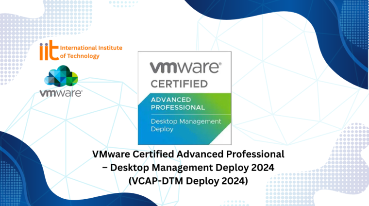 VMware Certified Advanced Professional – Desktop Management Deploy 2024 (VCAP-DTM Deploy 2024) (1)