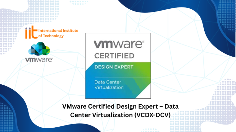 VMware Certified Design Expert – Data Center Virtualization (VCDX-DCV) VMware Certified Design Expert – Data Center Virtualization (VCDX-DCV)